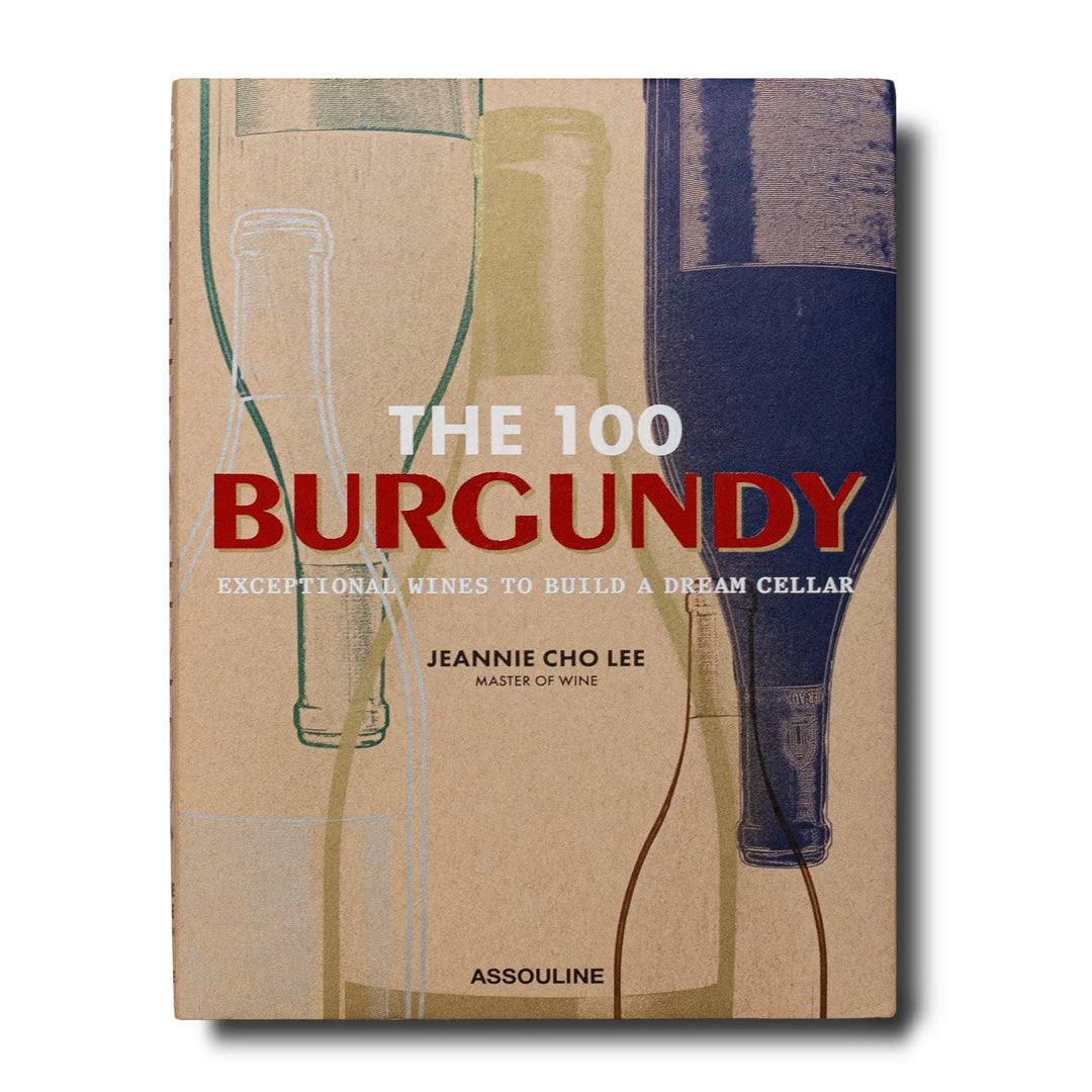 Assouline | The 100 Burgundy: Exceptional Wines to Build a Dream Cellar