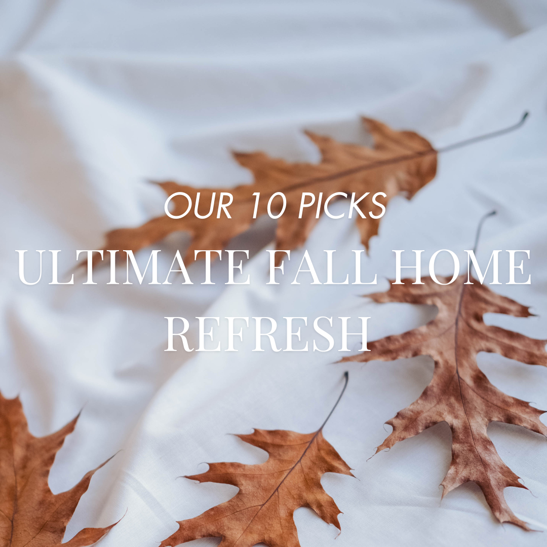 Our 10 Picks For The Ultimate Fall Home Refresh